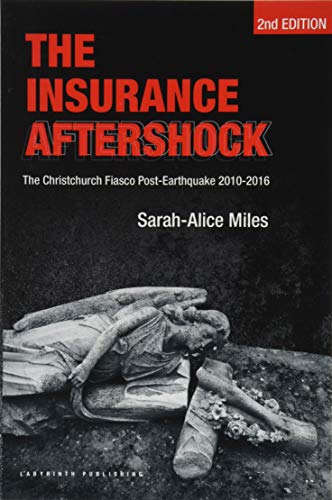 Imagen de archivo de The Insurance Aftershock: The Christchurch Fiasco Post-Earthquake 2010-2016 a la venta por Lucky's Textbooks