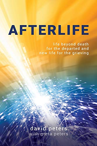 Beispielbild fr Afterlife: Life beyond death for the departed and new life for the grieving zum Verkauf von WorldofBooks