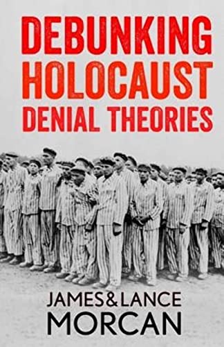 Imagen de archivo de DEBUNKING HOLOCAUST DENIAL THEORIES: Two Non-Jews Affirm the Historicity of the Nazi Genocide a la venta por Lucky's Textbooks