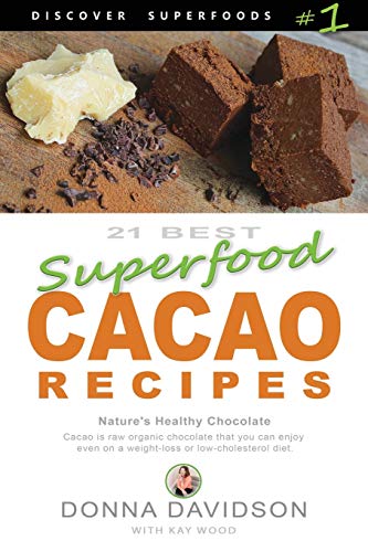 Beispielbild fr 21 Best Superfood Cacao Recipes - Discover Superfoods #1: Cacao is Nature's healthy and delicious superfood chocolate you can enjoy even on a weight l zum Verkauf von ThriftBooks-Dallas