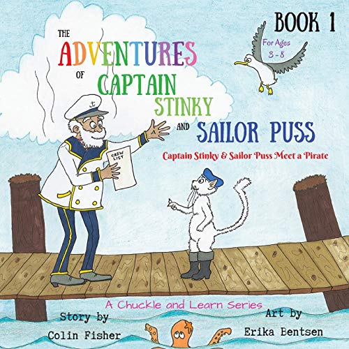 Imagen de archivo de The Adventures of Captain Stinky and Sailor Puss: Captain Stinky & Sailor Puss Meet a Pirate (Chuckle and Learn) a la venta por Wonder Book