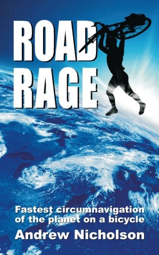Beispielbild fr Road Rage: Fastest circumnavigation of the planet on a bicyle zum Verkauf von ThriftBooks-Dallas