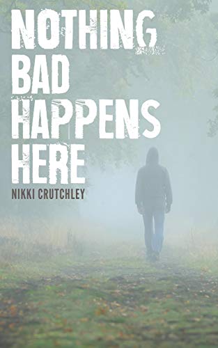 Stock image for Nothing Bad Happens Here for sale by Books@Ruawai