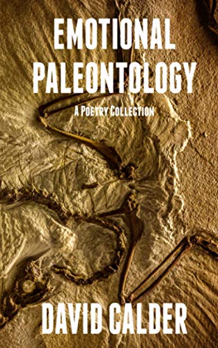 Stock image for Emotional Paleontology: A Poetry Collection for sale by GridFreed