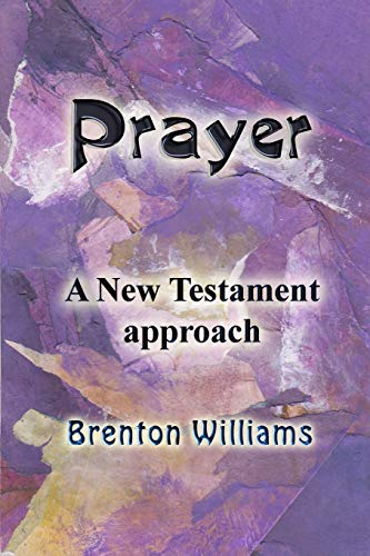 Stock image for Prayer: A New Testament approach for sale by Lucky's Textbooks