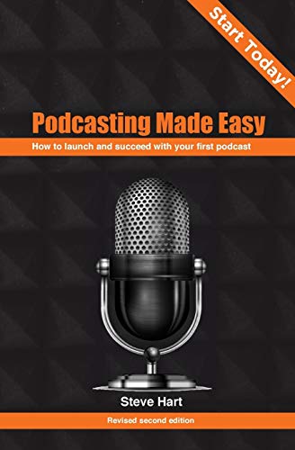 Stock image for Podcasting Made Easy: How to launch your first podcast for sale by GF Books, Inc.