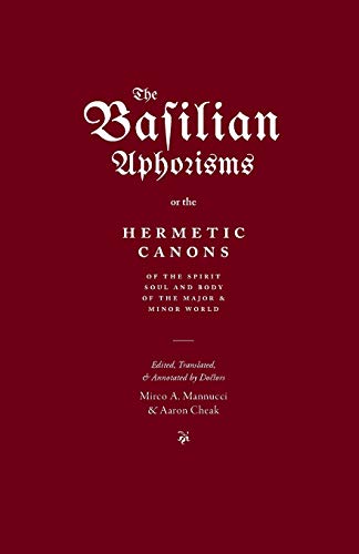 Stock image for The Basilian Aphorisms: Or the Hermetic Canons of the Spirit, Soul, and Body of the Major and Minor World for sale by ThriftBooks-Atlanta