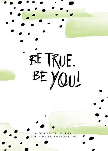 9780473425920: Be True, Be You!: Gratitude Journal for Kids