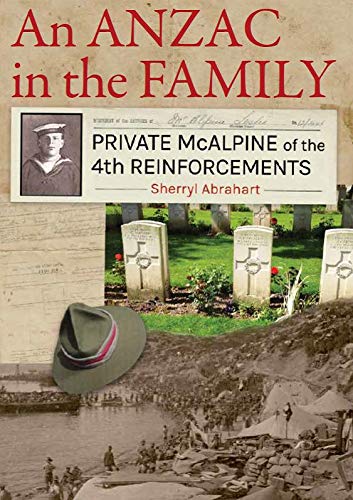 Stock image for An Anzac in the Family: Private McAlpine ofthe 4th Reinforcements for sale by Smith Family Bookstore Downtown