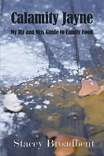Stock image for Calamity Jayne: My hit and miss guide to family food for sale by Chiron Media