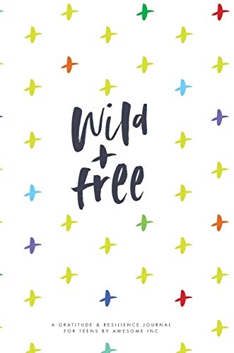 Stock image for Resilient ME Gratitude Journal for Teens: Wild + Free for sale by ThriftBooks-Atlanta