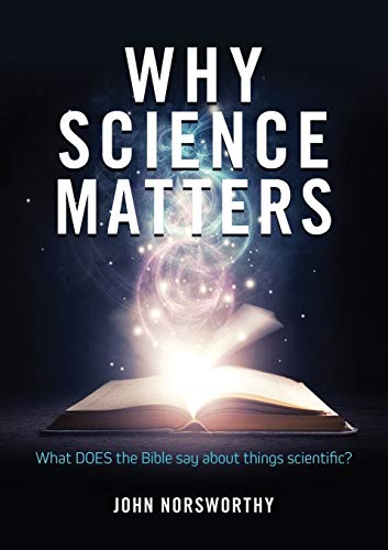 Beispielbild fr Why Science Matters: What DOES the Bible say about things scientific? zum Verkauf von Lucky's Textbooks