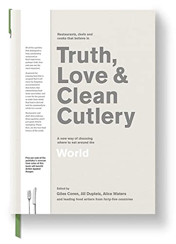 9780473432263: Truth, Love & Clean Cutlery: A New Way of Choosing Where to Eat in the World [Lingua Inglese]: The Exemplary Restaurants & Food Experiences of the World
