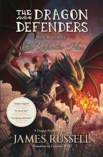 Stock image for The Dragon Defenders - Book Three: An Unfamiliar Place (The Dragon Defenders: the runaway phenomenon junior fiction series) for sale by Seattle Goodwill