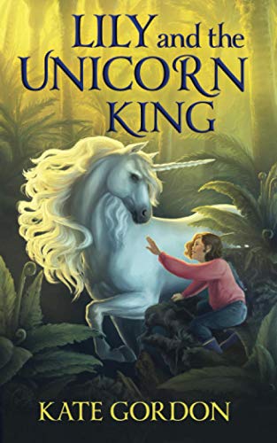 Stock image for Lily and the Unicorn King for sale by ThriftBooks-Atlanta