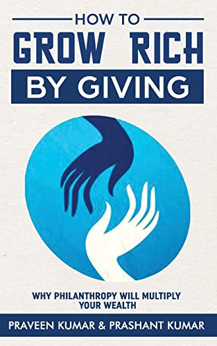 Imagen de archivo de How to Grow Rich by Giving: Why Philanthropy will Multiply Your Wealth (Wealth Creation) a la venta por California Books