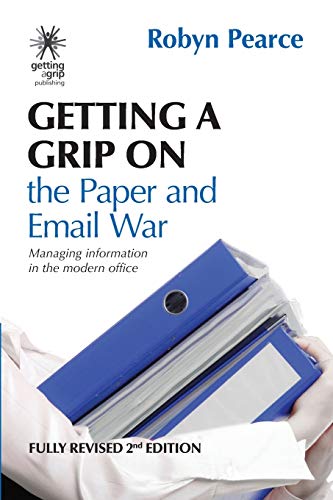 Beispielbild fr Getting a Grip on the Paper and Email War: Managing information in the modern office zum Verkauf von Books Unplugged