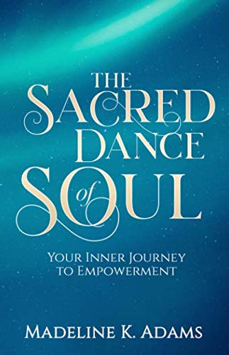 Imagen de archivo de The Sacred Dance of Soul: Your Inner Journey to Empowerment (Soul Star Series) a la venta por ThriftBooks-Dallas