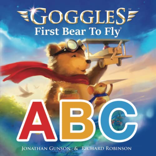 Beispielbild fr Goggles ABC: The Amazing Flying Bear Alphabet Book! zum Verkauf von Goodwill Industries of VSB