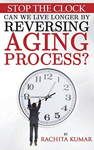Immagine dell'editore per Stop The Clock: Can We Live Longer by Reversing Aging Process? (Anti-aging) venduto da Kennys Bookshop and Art Galleries Ltd.