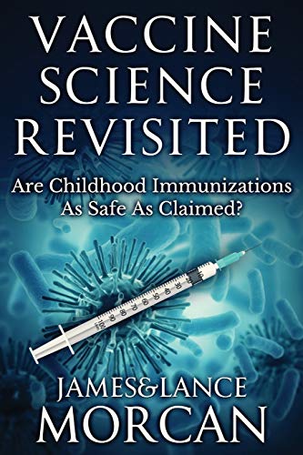 Beispielbild fr VACCINE SCIENCE REVISITED: Are Childhood Immunizations As Safe As Claimed? (The Underground Knowledge Series) zum Verkauf von Lucky's Textbooks