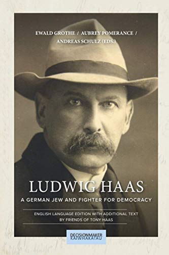 9780473533205: Ludwig Haas: A German Jew and Fighter for Democracy
