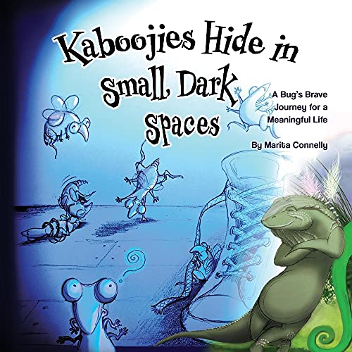 9780473545789: Kaboojies Hide in Small, Dark Spaces: A Bug's Brave Journey for a Meaningful Life (1)