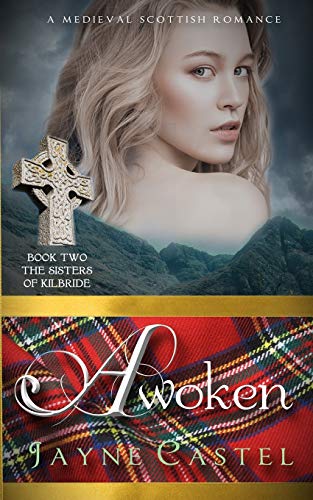 Stock image for Awoken: A Medieval Scottish Romance (2) (The Sisters of Kilbride) for sale by Better World Books