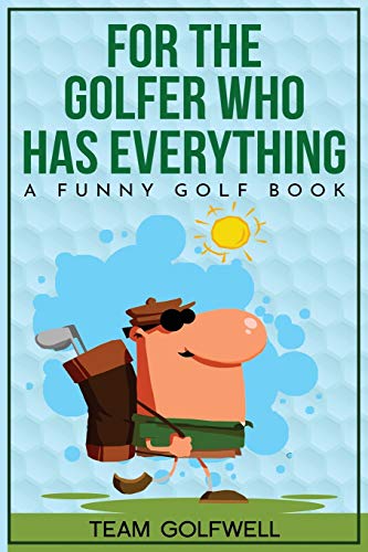 Beispielbild fr For the Golfer Who Has Everything: A Funny Golf Book (1) (For People Who Have Everything) zum Verkauf von WorldofBooks