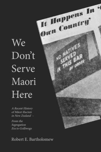 Beispielbild fr We Don't Serve Maori Here: A Recent History of M?ori Racism in New Zealand zum Verkauf von GF Books, Inc.
