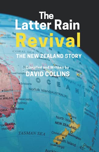 Stock image for The Latter Rain Revival: The New Zealand Story for sale by GF Books, Inc.