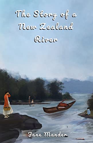 Stock image for The Story of a New Zealand River for sale by GreatBookPrices