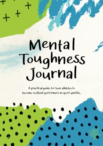 Beispielbild fr Mental Toughness Journal: A practical guide for teen athletes to become resilient performers in sport and in life. zum Verkauf von BooksRun