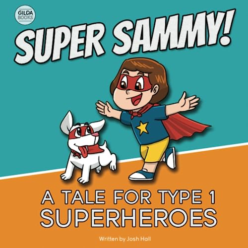 Beispielbild fr Super Sammy! (A Tale For Type 1 Superheroes): Type 1 Diabetes Book For Kids (Inspiring Type 1 Diabetes Books For Kids) zum Verkauf von WorldofBooks