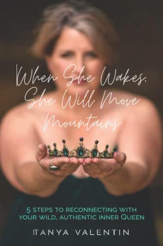 Beispielbild fr When She Wakes, She Will Move Mountains: 5 Steps to Reconnecting With Your Wild, Authentic Inner Queen zum Verkauf von Book Deals