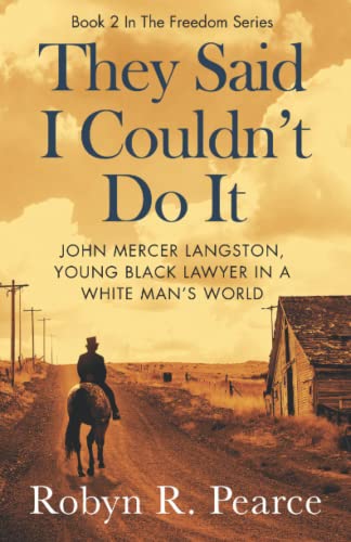 9780473600600: They Said I Couldn't Do It: John Mercer Langston: Young Black Lawyer In A White Man's World (Historical Biographical Novel): 2 (Freedom Series)