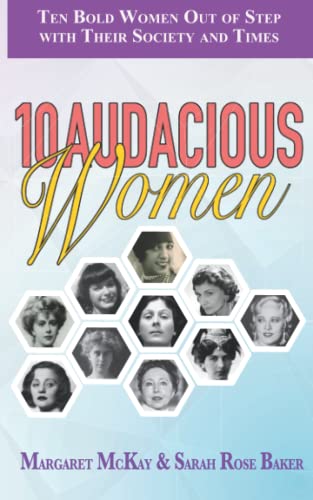Stock image for 10 Audacious Women: 10 Bold Women Out Of Step With Their Society And Times for sale by GF Books, Inc.