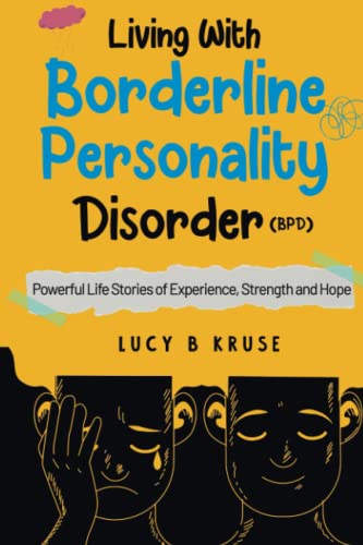 Imagen de archivo de Living with Borderline Personality Disorder: Powerful Life Stories of Experience Strength & Hope a la venta por GF Books, Inc.