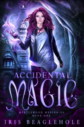 Stock image for Accidental Magic: Myrtlewood Mysteries Book 1 (Myrtlewood Mysteries: Urban Fantasy paperbacks) for sale by Goodwill Books