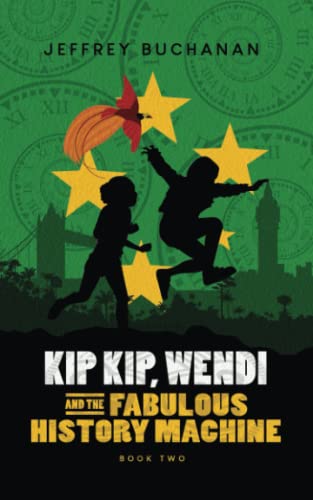 Stock image for Kip Kip, Wendi and the Fabulous History Machine (Kip Kip and Wendi) for sale by GF Books, Inc.