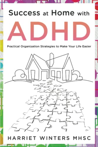 

Success at Home with ADHD: Practical Organization Strategies to Make your Life Easier