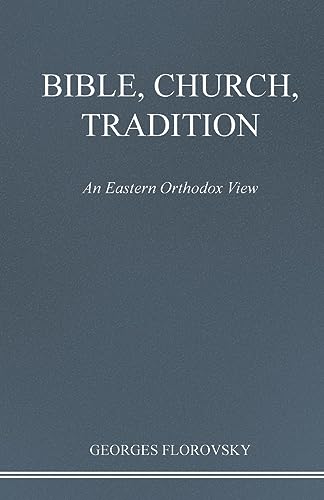 Stock image for Bible, Church, Tradition: An Eastern Orthodox View for sale by GF Books, Inc.