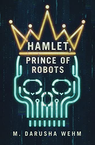 Stock image for Hamlet, Prince of Robots for sale by Book Deals