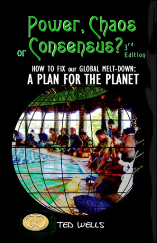 Imagen de archivo de Power, Chaos or Consensus?: How To Fix Our Global Melt-Down: A Plan For The Planet a la venta por Wonder Book