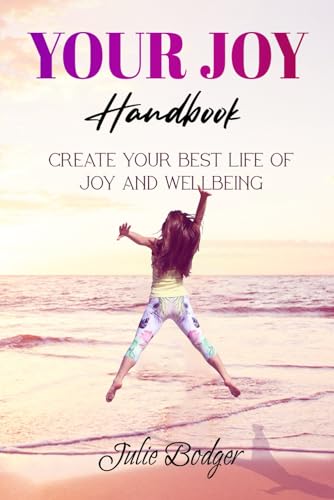 Beispielbild fr Your Joy Handbook: Create Your Best Life of Joy and Wellbeing zum Verkauf von WorldofBooks