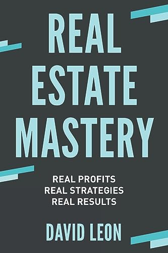 Stock image for Real Estate Mastery; Real Profits, Real Strategies, Real Results for sale by GreatBookPrices
