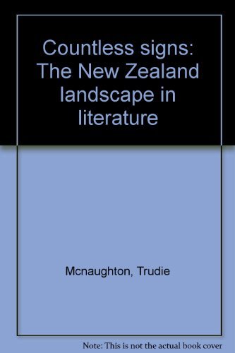 Imagen de archivo de Countless Signs: The New Zealand landscape in literature a la venta por The Calder Bookshop & Theatre