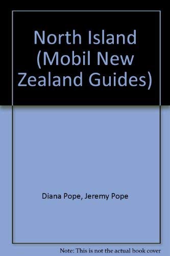 North Island (Mobil New Zealand Guides) (9780474002298) by Diana Pope; Jeremy Pope