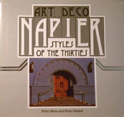 Beispielbild fr Art Deco Napier : Styles of the Thirties zum Verkauf von Richard Sylvanus Williams (Est 1976)