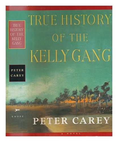 9780475410849: True history of the Kelly gang / Peter Carey